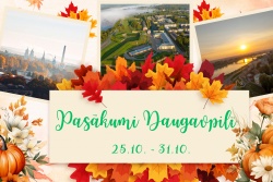 Atpūtas un ceļojumu piedāvājumi 26.10.2024 - 01.11.2024 Pasākumi Daugavpilī  Daugavpils TIC